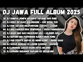 Lagu DJ JAWA TERBARU 2025 || DJ SAMPAI JUMPA GOODBYE SAYANG AKU RABI || DJ EGO WONG TUO X SABAR SADEWOK