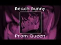 Beach Bunny - Prom Queen | Speed up - Sped up | Viral TikTok