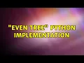 Even Tree Python implementation 2 Solutions