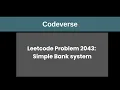 Leetcode Problem 2043 Simple Bank system