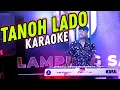 Download Lagu TANOH LADO/LADA KARAOKE - KARAOKE LAGU LAMPUNG MP3