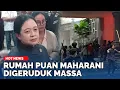 Download Lagu Rumah Puan Maharani Digeruduk Massa, Putri Megawati Diminta Keluar Temui Warga