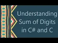 Understanding Sum of Digits in C and C