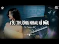 Download Lagu Yêu Thương Nhau Gì Đâu [Lofi] - Du Thiên x VUX | Yêu Thương Nhau Gì Đâu Mà Chỉ Toàn Là | Lofi Lyrics