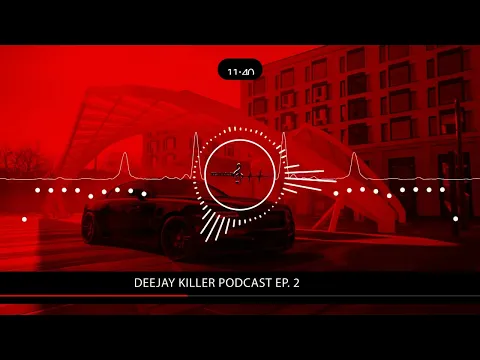 Download MP3 Deejay Killer - Podcast Ep. 2