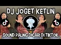 Lagu DJ JOGET KETLIN HOLIC || SOUND VIRAL DI TIKTOK !!!