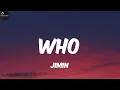 Download Lagu Jimin- Who (Lyrics)