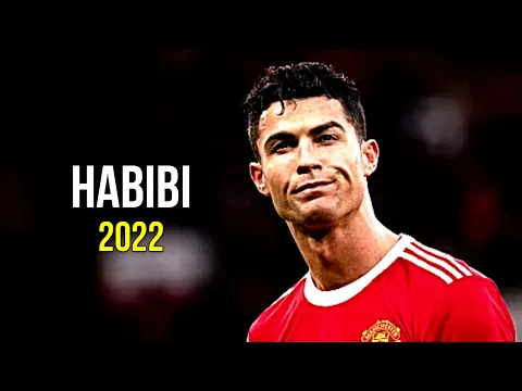 Download MP3 Cristiano Ronaldo 2022 ❯ Habibi | Skills & Goals | HD