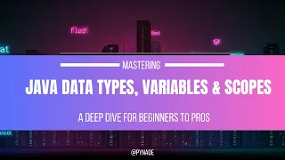 Java Data Types Variables Scopes in 10 Minutes Beginners Guide
