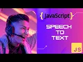 Speech To Text Conversion - using JavaScript
