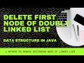 Delete first node of DOUBLY LINKED LIST DSA in JAVA