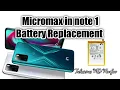 Lagu Micromax in Not 1 Battery Replacement- How to replace Micromax in Not 1 battery 🔋