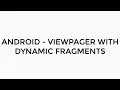 ANDROID - VIEWPAGER 2 WITH DYNAMIC FRAGMENTS TUTORIAL IN JAVA