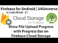 Firebase for Android-31 How to Show Firebase File Upload Progress with Progress Bar U4Universe