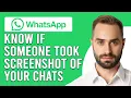 How To Know If Someone Took Screenshot Of Your Whatsapp Chats How To See If Someone Took Screenshot