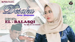 Download DESAKU | lagu Yang Banyak Bawa Kenangan | Inget Suasana Kampung Halaman | KHOIRUNISA EL - BALASQI MP3