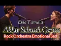 Lagu AKHIR SEBUAH CERITA | EVIE TAMALA | ROCK ORCHESTRA COVER | FULL EMOTIONAL