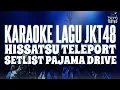 Download Lagu KARAOKE JKT48 - Hissatsu Teleport (Jurus rahasia teleport)