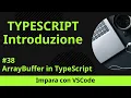 Impara con VSCode Introduzione a TypeScript ArrayBuffer in TypeScript