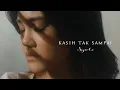 Download Lagu SYARLA - KASIH TAK SAMPAI (OFFICIAL MUSIC VIDEO)
