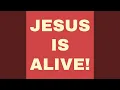 JESUS IS ALIVE feat Reagan James Broome
