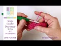 Single Crochet Decreases Sc2tog and Invisible Decrease Left-Handed Version