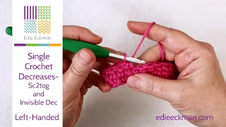Single Crochet Decreases Sc2tog and Invisible Decrease Left-Handed Version