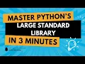 Master Python s Large Standard Library in Just 3 Minutes