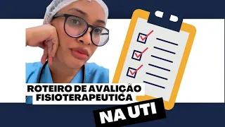 ROTEIRO DE AVALIAÇÃO FISIOTERAPÊUTICA NA UTI #fisioterapia #uti