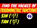 FIND THE VALUES OF TRIGONOMETRIC FUNCTIONS TAN SIN -