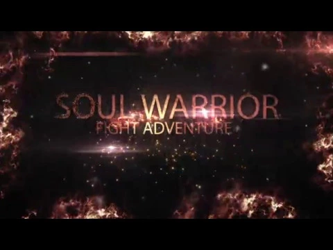 Soul Warrior - Fight Adventure Trailer