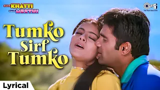 tumko sirf tumko lyrical kuch khatti kuch meethi kajol sunil shetty kumar sanu alka yagnik