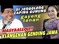MASYAALLOH!! ABAH ANZA KLANGENAN DI JENGGLENG GENDING JAWA GAYENG TENAN KAGEM JAMPI SAYAH 