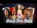 Lagu Break Time Beats | Audio Jukebox | Energetic Hindi Songs | Mood Lifter Songs
