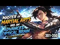 Chapter 301-350 Master Of Martial Arts Has An Advanced Optical Brain