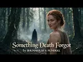 Something Death Forgot by Shunned at a Funeral