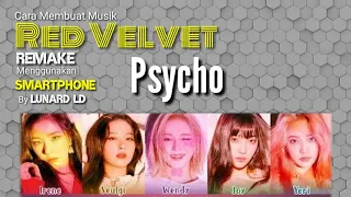 cara membuat musik red velvet psycho menggunakan smartphone remake by lunard