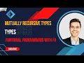 F Tutorial Mutually recursive types