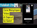 Download Lagu Cara Menyimpan Video yang Sudah di edit di Capcut ke Galeri hp