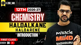 Haloalkanes and Haloarenes की शानदार शुरुआत 🔥 | Class 12 Chemistry Hindi Medium | Ashish Sir