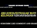Download Lagu KOPI LAMPUNG V2 DIDI KEMPOT NADA CEWEK KARAOKE KN7000