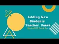 Adding a Student - Teacher Users
