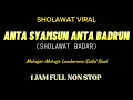 Download Lagu SHOLAWAT VIRAL !! ANTA SYAMSUN ANTA BADRUN SHOLAWAT BADAR 1 JAM FULL NON STOP