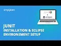 JUnit Installation Eclipse Environement Setup How To Install JUnit JUnit Tutorial Simplilearn
