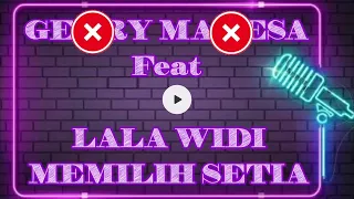 Download Karaoke Memilih Setia Gerry Mahesa Ft Lala Widi (Suara Cowok Hilang) MP3