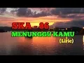 Download Lagu MENUNGGU KAMU - SKA 86 (Liric) lagu galau