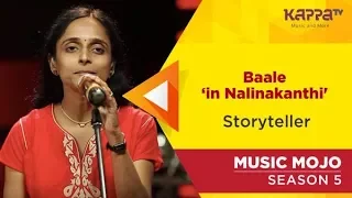 baale in nalinakanthi storyteller music mojo season 5 kappa tv