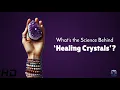 Healing Crystals Science or Just Sparkly Hype