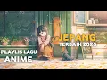 Download Lagu Playlist Lagu Anime Jepang Terbaik Yang Enak Di Dengar 2025