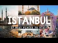 17 Best Places to Visit in Istanbul 2025 - Best Things to do in Istanbul Turkey 